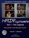 HAIRcyclopedia Vol. 1 - The Legends - Taylor T. Carlson