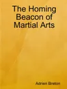The Homing Beacon of Martial Arts - Adrien Breton