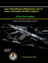 Less Lethal Weapon Effectiveness, Use of Force, and Suspect . Officer Injuries. A Five-Year Analysis (A report to the National Institute of Justice) - U.S. Department of Justice