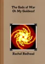 The Gods of War - Oh My Goddess. - Rachel Redhead