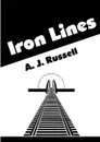 Iron Lines - A. J. Russell