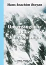 Unvergangliche Idole des Alpinismus - Hans-Joachim Stoyan