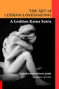 The Art of Lesbian Lovemaking a Lesbian Kama Sutra - Rose Black, Lilly Glück