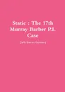 Static. The 17th Murray Barber P.I. Case - Julie Burns-Sweeney