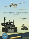 Unmanned Systems Integrated Roadmap FY2011 - 2036 - U.S. Department of Defense