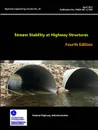 Stream Stability at Highway Structures - Fourth Edition (Hydraulic Engineering Circular No. 20) - U.S. Department of Transportation