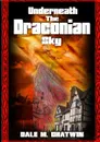 Underneath The Draconian Sky - Dale M. Chatwin