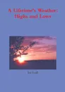 A Lifetime.s Weather. Highs and Lows - Ian Lyall