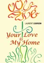 Your Love Is My Home - Laurent Lourson