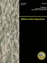 Military Police Operations (Field Manual No. 3-39) - Department of the Army