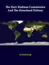 The Hart-Rudman Commission and the Homeland Defense - Strategic Studies Institute, Ian Roxborough