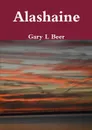 Alashaine - Gary L Beer