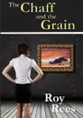 The Chaff and the Grain - Roy Rees