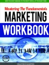 Mastering The Fundamentals Marketing Workbook - Mills Force Marketing