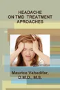 HEADACHE ON TMD  TREATMENT APROACHES - D.M.D. M.S. Maurice Vahedifar