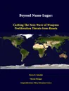 Beyond Nunn-Lugar. Curbing the Next Wave of Weapons Proliferation Threats from Russia - Henry D. Sokolski, Thomas Riisager