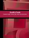 Gruffs.n.Trolls - Graham Rutt, Catherine Laidler, Lydia Allenby