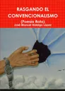 RASGANDO EL CONVENCIONALISMO - José Manuel Hidalgo López