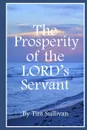 The Prosperity of the Lord.s Servant - Tim Sullivan