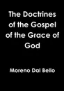 The Doctrines of the Gospel of the Grace of God - Moreno Dal Bello