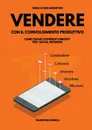 Vendere con il Coinvolgimento Produttivo. come creare contenuti vincenti per i social network - Valentina Vandilli