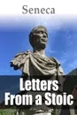 Letters From A Stoic - Lucius Annaeus Seneca