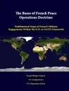 The Bases of French Peace Operations Doctrine. Problematical Scope of France.s Military Engagements Within the U.N. or NATO Framework - Joseph Philippe Gregoire, U. S. Foreign Service, U. S. Department of State