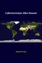 Cyberterrorism After Stuxnet - Strategic Studies Institute, Thomas M. Chen, U. S. Army War College
