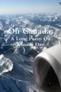 Oh Canada. A Long Poem on Canada Day - Martin Avery