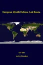 European Missile Defense and Russia - Strategic Studies Institute, Keir Giles, Andrew Monaghan