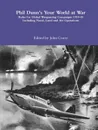 Phil Dunn.s  Your World at War Rules for Global Wargaming Campaigns 1939-45 Including Naval, Land and Air Operations - John Curry, Phil Dunn