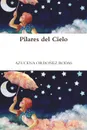 PILARES DEL CIELO - AZUCENA ORDOÑEZ RODAS