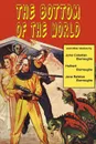 The Bottom of the World and Other Stories - John Coleman Burroughs, Hulbert Burroughs, Jane Ralston Burroughs