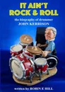 It Ain.t Rock . Roll. The biography of drummer John Kerrison - Robin E. Hill