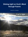 Shining Light on God.s Word through Poems - James Gregory