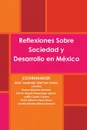 Reflexiones Sobre Sociedad y Desarrollo en Mexico - Isaac Leobardo SÃ¡nchez JuÃ¡rez