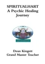 SPIRITUALHART- A Psychic Healing Journey - Dean Kingett