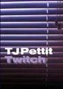 Twitch - T J Pettit