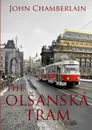 The Olsanska Tram - John Chamberlain