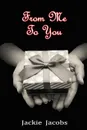 From Me To You - Jackie Jacobs