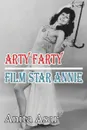 Arty Farty Film Star Annie - Anita Asar