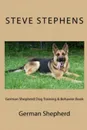 German Shepherd Dog Training . Behavior Book - Steve Stephens