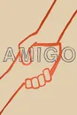 Amigo. Small Stories and Tall Tales of Hope - J. Stephen Jorge