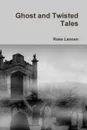 Ghost and Twisted Tales - Rose Lannen