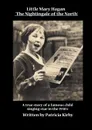 Little Mary hagan .Nightingale of the North - Patricia Kirby