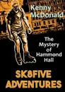 SK8Five Adventures. The Mystery of Hammond Hall - Kenny McDonald