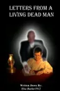 Letters From A Living Dead Man - Elsa Barker