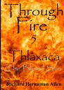 Through Fire 5. Thlaxaca - The Blood Sun - Richard Hernaman Allen