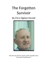 The Forgotten Survivor - Chris Ogilvie-Herald