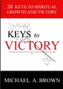 Keys to Victory - Michael A. Brown